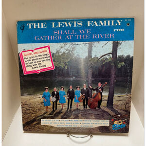 1968 Starday Vinyl Records The Lewis Family Shall We Gather At The River LP